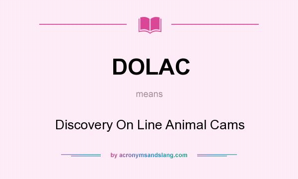 What does DOLAC mean? It stands for Discovery On Line Animal Cams