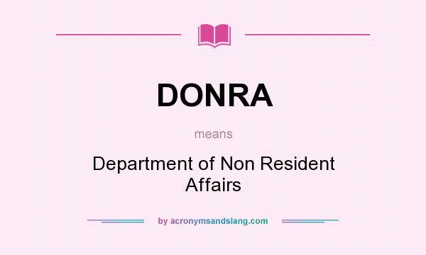 What does DONRA mean? It stands for Department of Non Resident Affairs