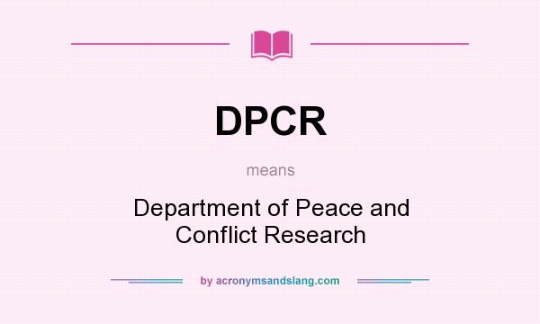 What does DPCR mean? It stands for Department of Peace and Conflict Research