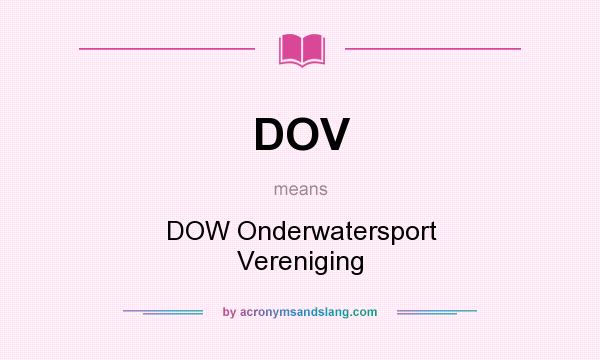 What does DOV mean? It stands for DOW Onderwatersport Vereniging