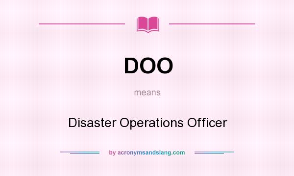 What does DOO mean? It stands for Disaster Operations Officer