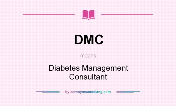 What does DMC mean? It stands for Diabetes Management Consultant