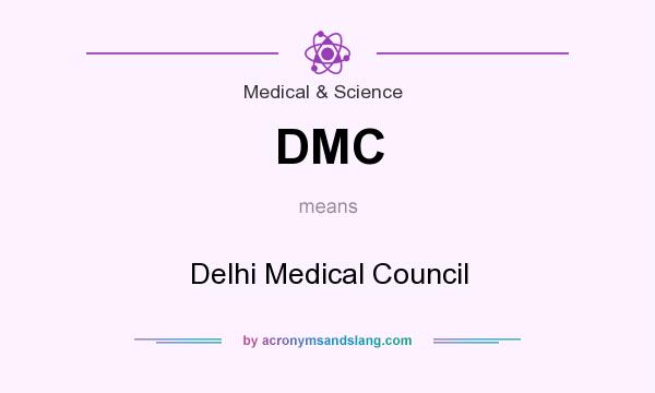What does DMC mean? It stands for Delhi Medical Council