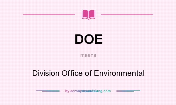 What does DOE mean? It stands for Division Office of Environmental