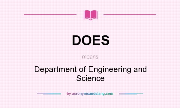 What does DOES mean? It stands for Department of Engineering and Science