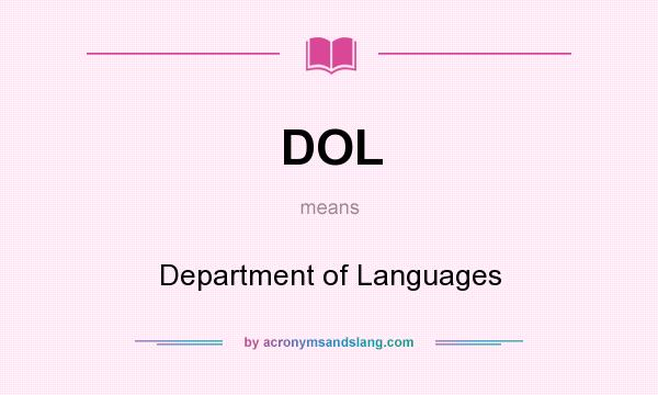 What does DOL mean? It stands for Department of Languages