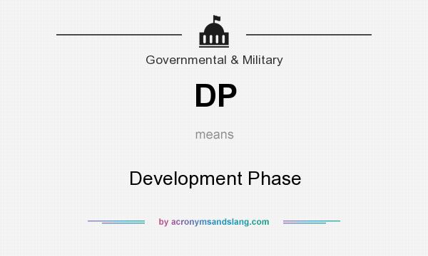 What does DP mean? It stands for Development Phase