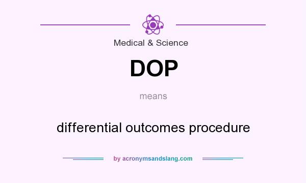 What does DOP mean? It stands for differential outcomes procedure