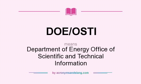 What does DOE/OSTI mean? It stands for Department of Energy Office of Scientific and Technical Information