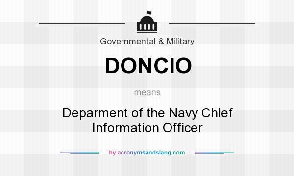 What does DONCIO mean? It stands for Deparment of the Navy Chief Information Officer