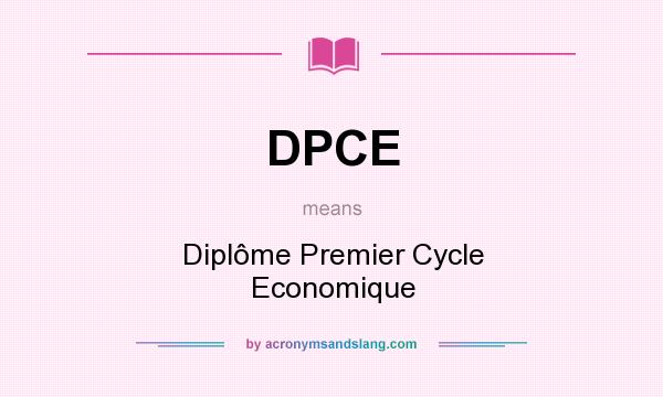 What does DPCE mean? It stands for Diplôme Premier Cycle Economique