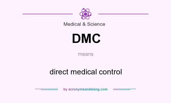 What does DMC mean? It stands for direct medical control