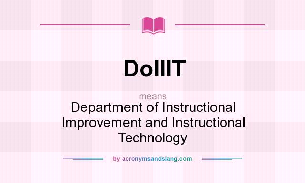 What does DoIIIT mean? It stands for Department of Instructional Improvement and Instructional Technology