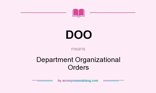 What does DOO mean? It stands for Department Organizational Orders