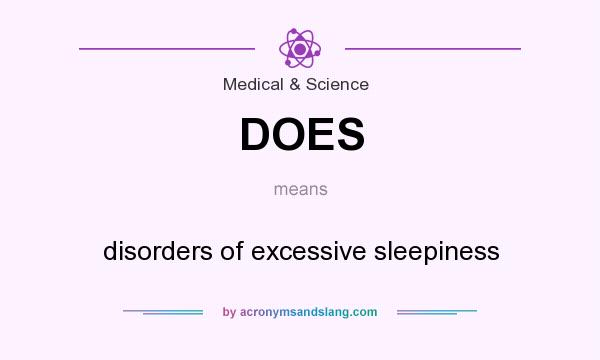 What does DOES mean? It stands for disorders of excessive sleepiness