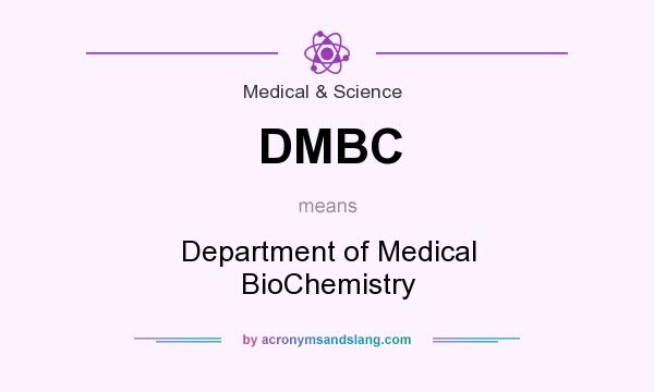 What does DMBC mean? It stands for Department of Medical BioChemistry