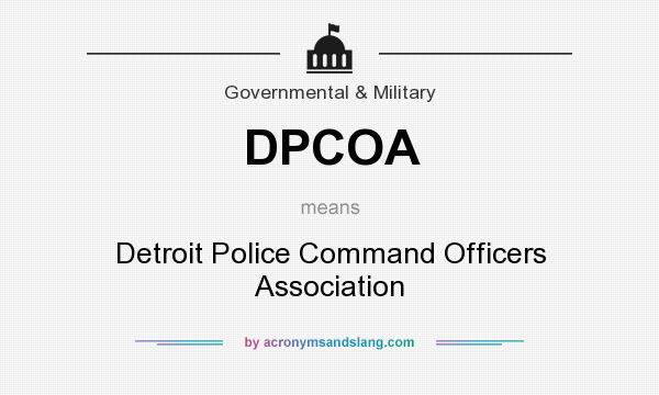 What does DPCOA mean? It stands for Detroit Police Command Officers Association