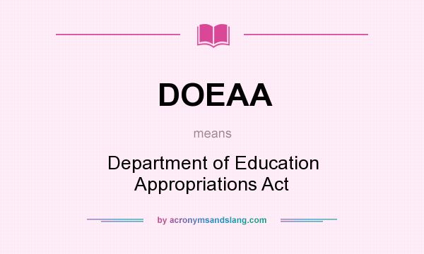 What does DOEAA mean? It stands for Department of Education Appropriations Act