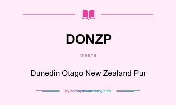 What does DONZP mean? It stands for Dunedin Otago New Zealand Pur