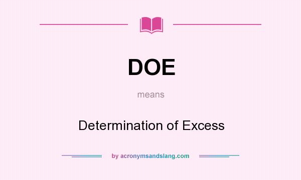 What does DOE mean? It stands for Determination of Excess