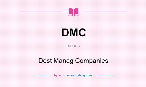 What does DMC mean? It stands for Dest Manag Companies