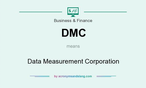 What does DMC mean? It stands for Data Measurement Corporation