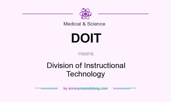 What does DOIT mean? It stands for Division of Instructional Technology