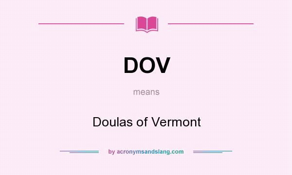 What does DOV mean? It stands for Doulas of Vermont