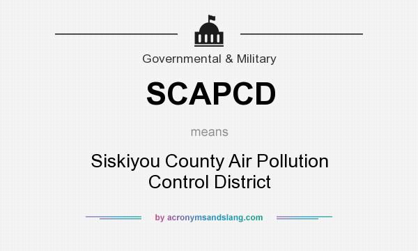 What does SCAPCD mean? It stands for Siskiyou County Air Pollution Control District