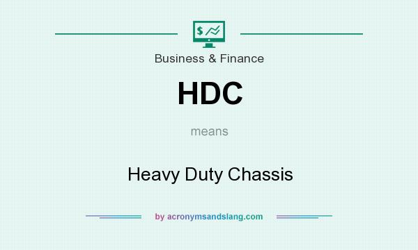 What does HDC mean? It stands for Heavy Duty Chassis