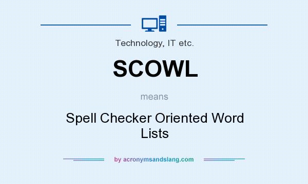 What does SCOWL mean? It stands for Spell Checker Oriented Word Lists