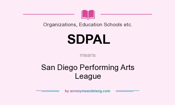 What does SDPAL mean? It stands for San Diego Performing Arts League