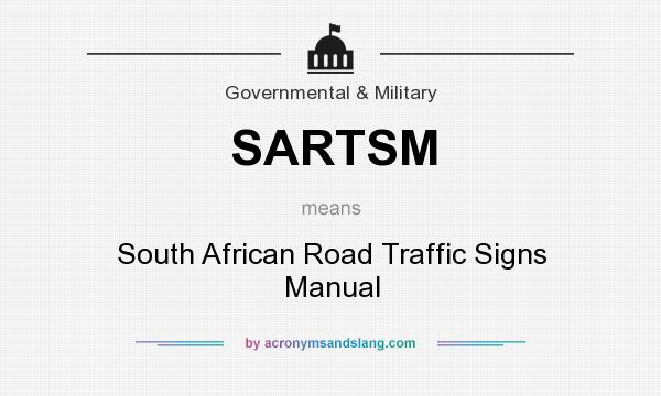What does SARTSM mean? It stands for South African Road Traffic Signs Manual