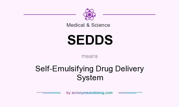 What does SEDDS mean? It stands for Self-Emulsifying Drug Delivery System