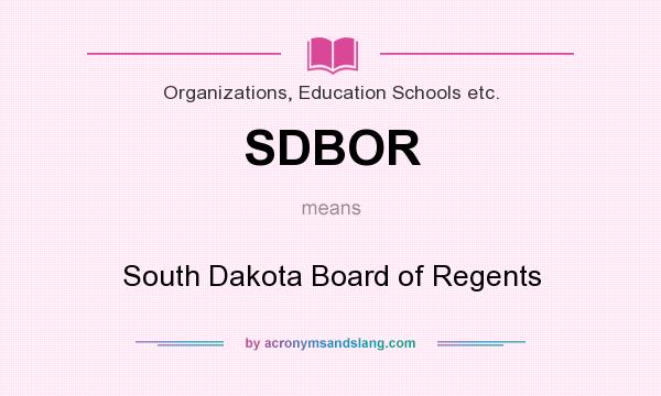What does SDBOR mean? It stands for South Dakota Board of Regents