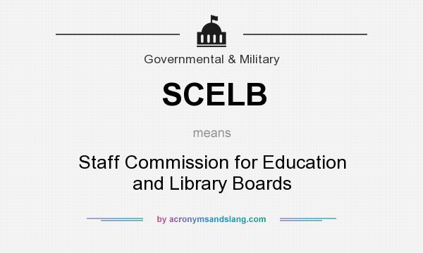 What does SCELB mean? It stands for Staff Commission for Education and Library Boards