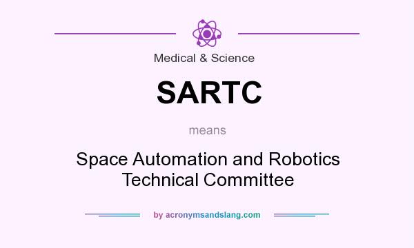 What does SARTC mean? It stands for Space Automation and Robotics Technical Committee