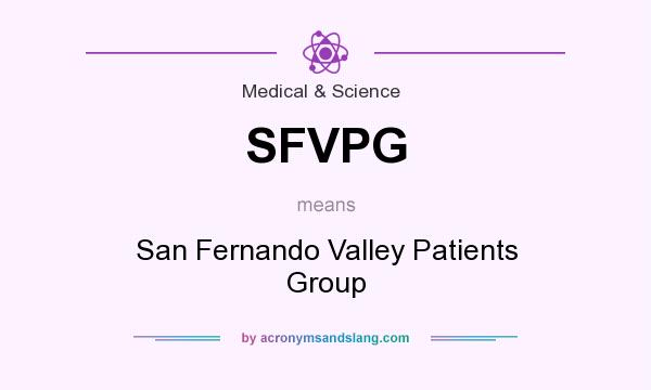 What does SFVPG mean? It stands for San Fernando Valley Patients Group