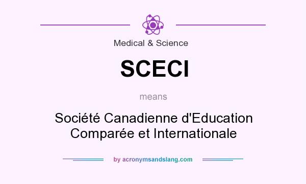 What does SCECI mean? It stands for Société Canadienne d`Education Comparée et Internationale