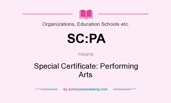 What does SC:PA mean? It stands for Special Certificate: Performing Arts