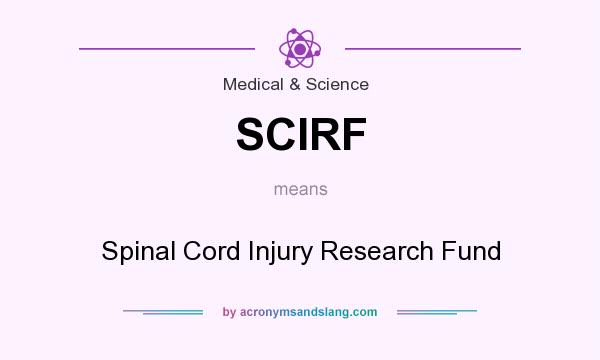 What does SCIRF mean? It stands for Spinal Cord Injury Research Fund