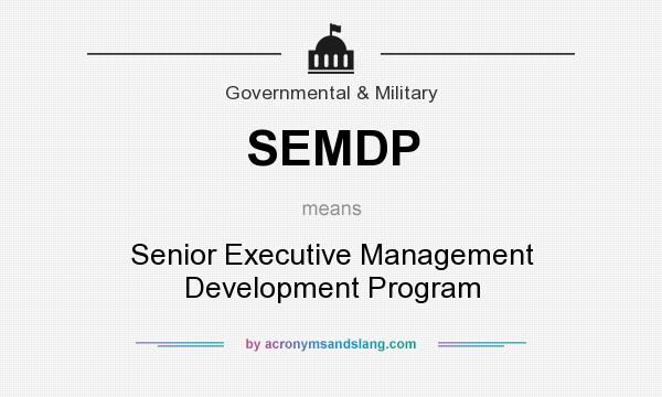 What does SEMDP mean? It stands for Senior Executive Management Development Program