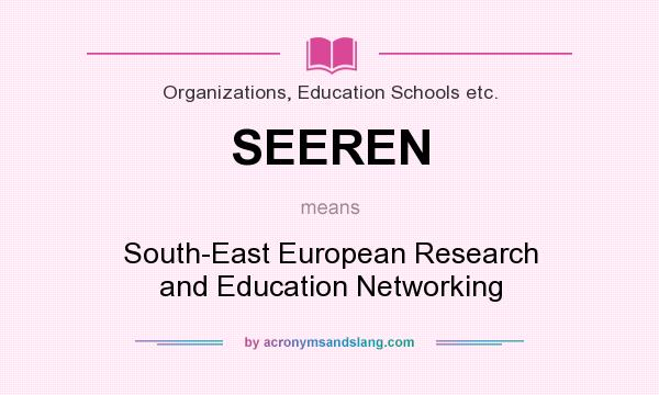 What does SEEREN mean? It stands for South-East European Research and Education Networking