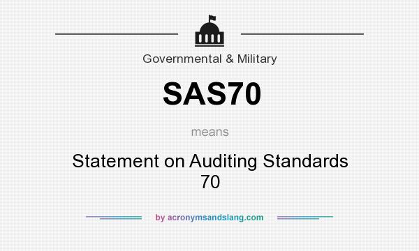 What does SAS70 mean? It stands for Statement on Auditing Standards 70