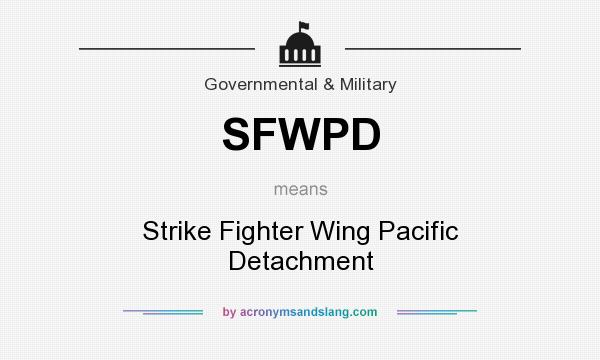 What does SFWPD mean? It stands for Strike Fighter Wing Pacific Detachment