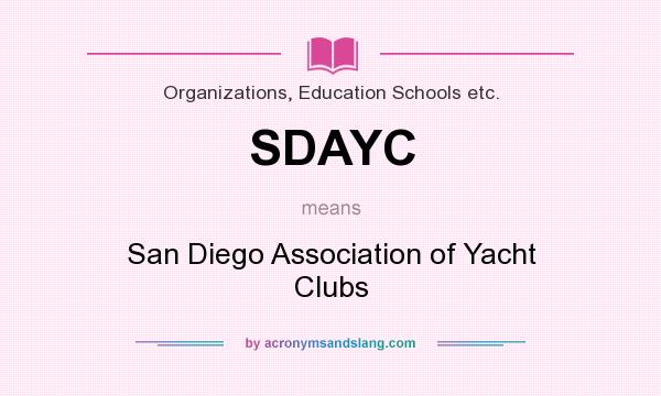 What does SDAYC mean? It stands for San Diego Association of Yacht Clubs