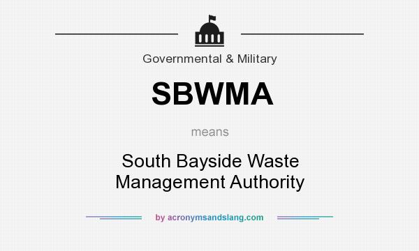 What does SBWMA mean? It stands for South Bayside Waste Management Authority