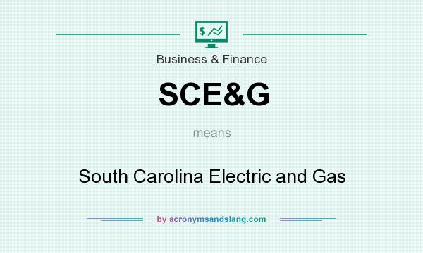What does SCE&G mean? It stands for South Carolina Electric and Gas