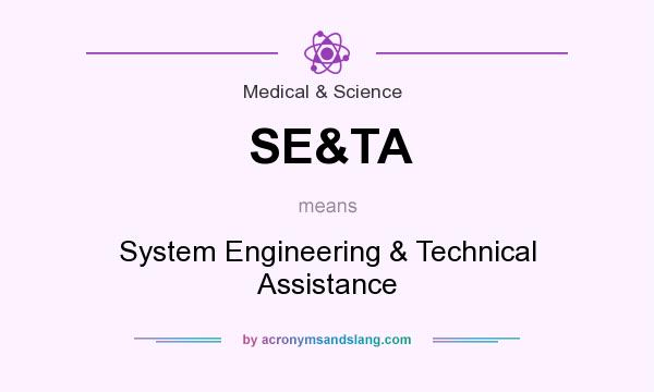 What does SE&TA mean? It stands for System Engineering & Technical Assistance