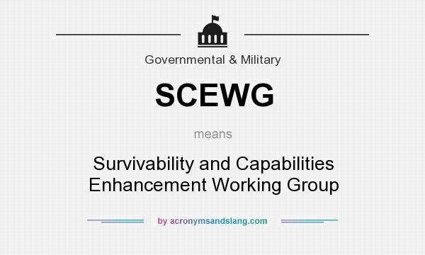What does SCEWG mean? It stands for Survivability and Capabilities Enhancement Working Group
